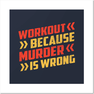 Workout Because Murder Is Wrong Posters and Art